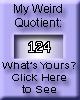 What
is your weird quotient? Click to find out!